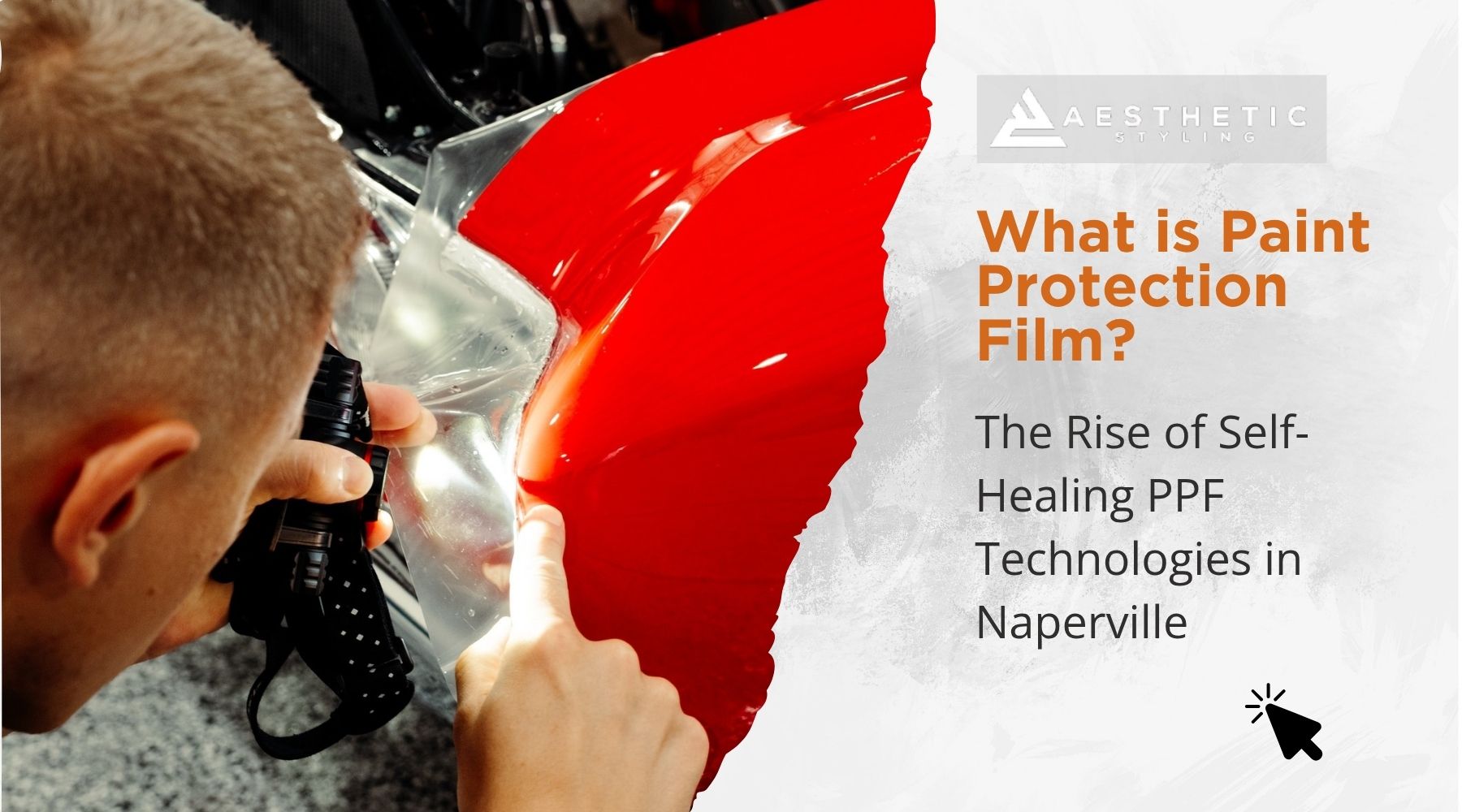 A person carefully applies clear paint protection film to a shiny red car panel under bright lighting. The right side of the image features the text “What is Paint Protection Film? The Rise of Self-Healing PPF Technologies in Naperville” with the Aesthetic Styling logo above it.