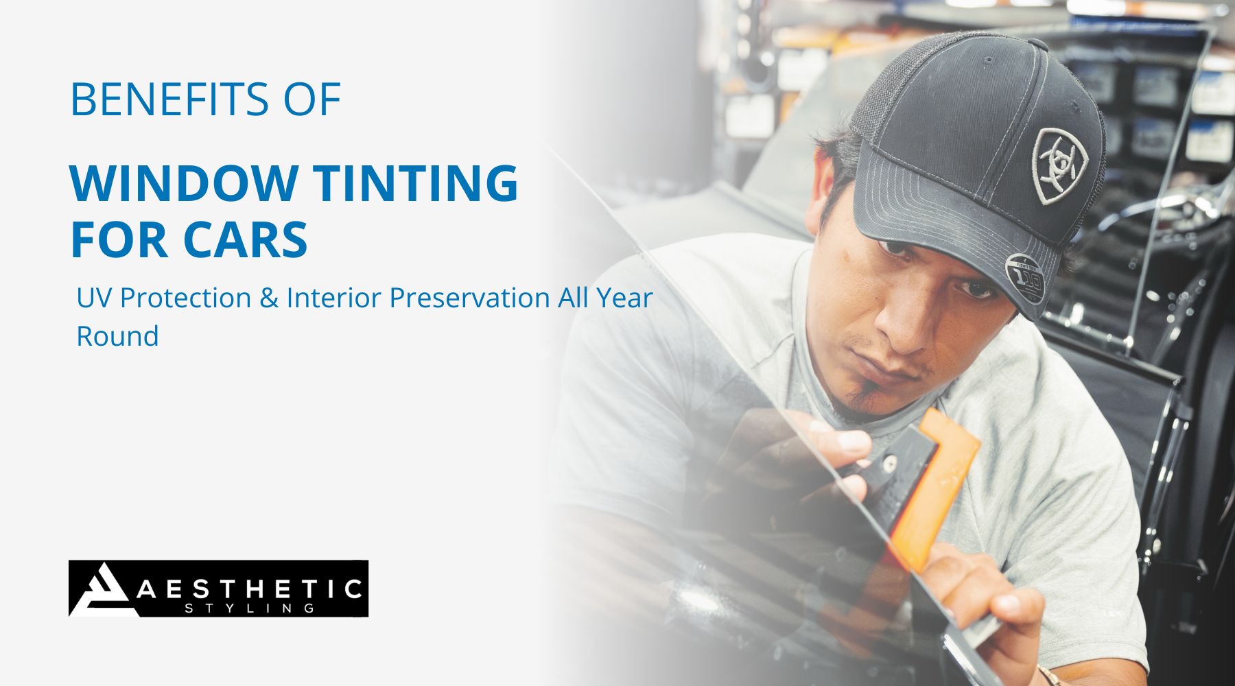 A technician from Aesthetic Styling in Naperville carefully applies window tint to a car window using a squeegee tool, with bold text on the left reading “Benefits of Window Tinting for Cars – UV Protection & Interior Preservation All Year Round.” The image emphasizes the precision and professionalism involved in automotive window tinting.